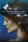 Image for Soul, Symbol and Imagination : The Artistry of Astrology