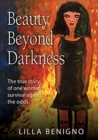 Image for Beauty Beyond Darkness : The true story of one woman&#39;s survival against the odds