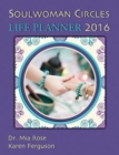 Image for Soulwoman Circles - Life Planner 2016
