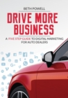 Image for Drive More Business: A Five Step Guide to Digital Marketing for Auto Dealers