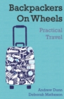 Image for Backpackers On Wheels: Practical Travel