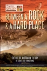 Image for Between a Rock and a Hard Place : The Out of Australia Theory