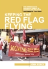 Image for Keeping the Red Flag Flying : The Democratic Socialist Party in Australian Politics: Documents, 1992-2002