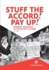Image for Stuff the Accord! Pay Up! : Workers&#39; Resistance to the ALP-ACTU Accord