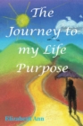 Image for Journey to my Life Purpose