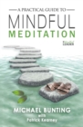 Image for A Practical Guide to Mindful Meditation