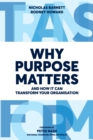 Image for Why Purpose Matters: And How It Can Transform Your Organisation