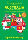 Image for The Immigrant&#39;s Guide to Living in Australia : 4th Edition 2019/2020 Further Revised, Improved and Updated