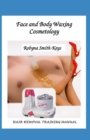 Image for Face &amp; Body Waxing Cosmetology : Hair Removal Training Manual Edition 6