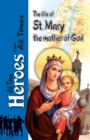 Image for The Life Of St Mary the Mother of God