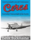 Image for Commonwealth Aircraft Corporation Ceres : Australia&#39;s Heavyweight Crop-Duster
