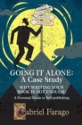 Image for Going It Alone : Why Just Writing Your Book Is Not Enough!: A Personal Guide To Self-Publishing