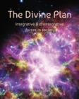 Image for The Divine Plan : Integrative &amp; disintegrative forces in society