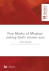 Image for The Five Marks of Mission : Making God&#39;s mission ours