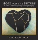 Image for Hope For The Future : A mother&#39;s inspirational journey of healing from grief