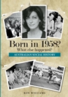 Image for Born in 1958? : What Else Happened?