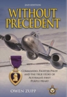 Image for Without Precedent. 2nd Edition : Commando, Fighter Pilot and the true story of Australia&#39;s first Purple Heart