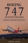 Image for Boeing 747. Queen of the Skies. Farewell from the Flight Deck.