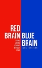 Image for Red Brain Blue Brain : Living, loving and leading without fear