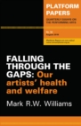 Image for Platform Papers 56: Falling Through the Gaps : Our artists&#39; health and welfare