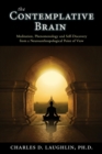 Image for The Contemplative Brain : Meditation, Phenomenology and Self-Discovery from a Neuroanthropological Point of View