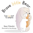 Image for Brave little Bear; Too Big Not To Share