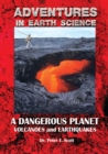 Image for A Dangerous Planet : Volcanoes and Earthquakes