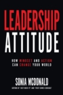 Image for Leadership Attitude : How Mindset and Action Can Change Your World