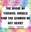 Image for The name of Yahweh, Angels and the garden of my Heart