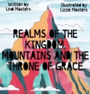 Image for Realms of the Kingdom, mountains and the throne of grace