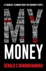 Image for My Money: A Financial Planning Guide for Ordinary People