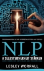 Image for Nlp: Programmieren Sie Ihr Unterbewusstsein Auf Erfolg (A Selbstsicherheit Starken Durch Personliche Entwicklung Und Programmierung)