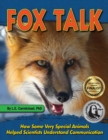 Image for Fox Talk : How Some Very Special Animals Helped Scientists Understand Communication