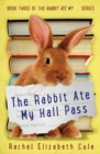 Image for The Rabbit Ate My Hall Pass