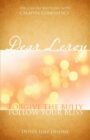 Image for Dear Leroy : Forgive The Bully, Follow Your Bliss