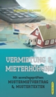 Image for Vermietung &amp; Mieterh?hung : Mit anwaltsgepr?ftem Mustermietvertrag &amp; Mustertexten
