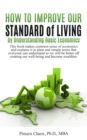 Image for How to Improve Our Standard of Living by Understanding Basic Economics