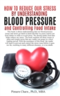 Image for How to Reduce Our Stress by Understanding Blood Pressure and Controlling Food Intake