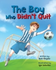 Image for The Boy Who Didn&#39;t Quit