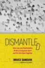 Image for Dismantled : How Love and Psychedelics Broke a Clergyman Apart and Put Him Back Together
