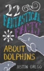 Image for 22 Fantastical Facts About Dolphins