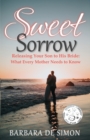 Image for Sweet Sorrow : Releasing Your Son to His Bride: What Every Mother Needs to Know