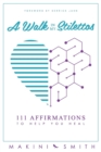 Image for Walk in my Stilettos: 111 Affirmations to Help You Heal