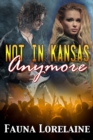Image for Not in Kansas Anymore (Crash N&#39; Burn: Book I)