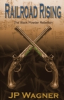 Image for Railroad Rising : The Blackpowder Rebellion