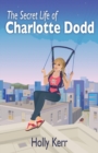 Image for The Secret Life of Charlotte Dodd