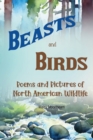 Image for Beasts and Birds - Poems and Pictures of North American Wildlife