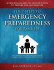 Image for The 7 Steps to Emergency Preparedness for Families : A Practical and Easy-To-Follow Guide to Prepare for any Disaster