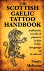 Image for Scottish Gaelic Tattoo Handbook: Authentic Words and Phrases in the Celtic Language of Scotland
