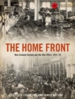 Image for The Home Front : New Zealand Society and the War Effort 1914-1919